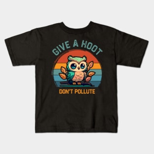 Give A Hoot Don't Pollute Kids T-Shirt